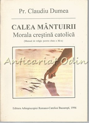 Istoria Omului. Morala Crestina Catolica - Pr. Claudiu Dumea