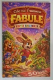 CELE MAI FRUMOASE FABULE *EDITIE ILUSTRATA