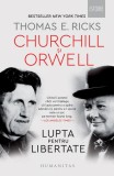 Churchill și Orwell - Paperback brosat - Thomas E. Ricks - Humanitas