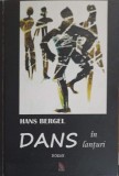Dans in lanturi - Hans Bergel - Roman, Editura Ecou Transilvan, 2015, Coperta Cartonata