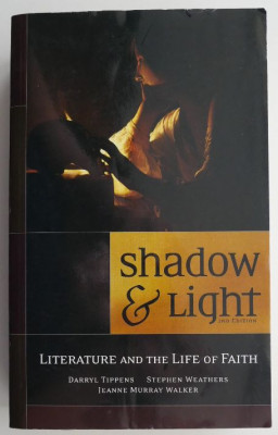 Shadow &amp;amp; Light. Literature and the Life of Faith &amp;ndash; Darryl Tippens foto