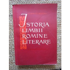ISTORIA LIMBII ROMINE LITERARE , VOLUMUL I de AL. ROSETTI si B. CAZACU , 1961