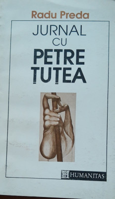 RADU PREDA - JURNAL CU PETRE TUTEA ( EDITURA HUMANITAS, 1992) foto