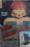 IPOTEZA PALEOASTRONAUTICA de RENATO ZAMFIR , 2001