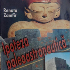 IPOTEZA PALEOASTRONAUTICA de RENATO ZAMFIR , 2001