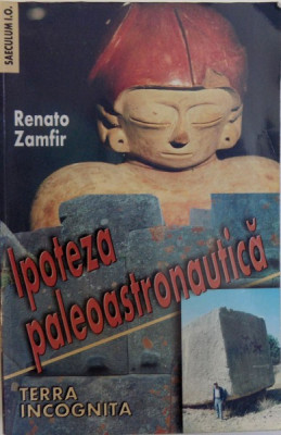 IPOTEZA PALEOASTRONAUTICA de RENATO ZAMFIR , 2001 foto