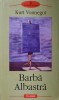 Barba Albastra - Kurt Vonnegut, Polirom 2005, Roman, Beletristica, Paperback, 320 pagini
