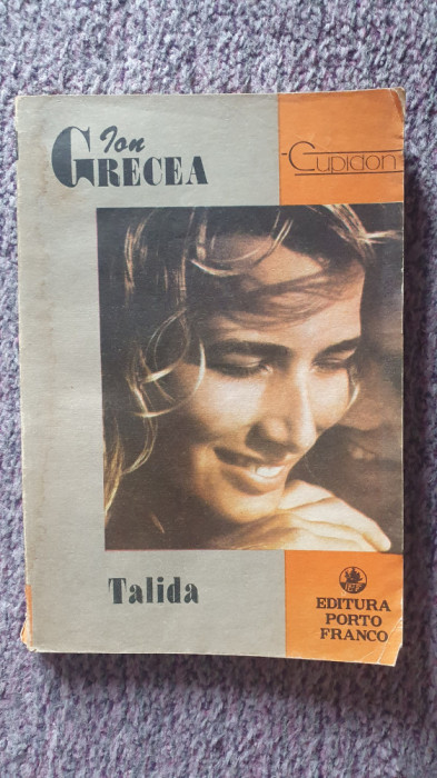 Talida, Ion Grecea, ed Porto Franco 1991, 254 pag