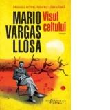 Visul celtului - Mario Vargas Llosa, Marin Malaicu-Hondrari