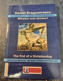Sfarsitul unei dictaturi Daniel Dragomirescu