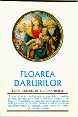FLOAREA DARURILOR. Editie ingrijita de Florian Dudas, Oradea,2003 foto