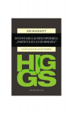 Higgs. Inventarea și descoperirea &bdquo;Particulei lui Dumnezeu&rdquo; - Paperback brosat - Jim Baggott - Humanitas