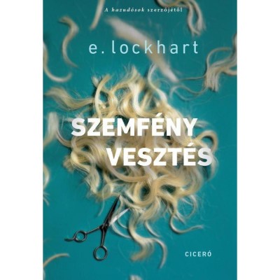 Szemf&amp;eacute;nyveszt&amp;eacute;s - E. Lockhart foto
