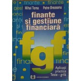 FINANTE SI GESTIUNE FINANCIARA-MIHAI TOMA, PETRE BREZEANU-217584