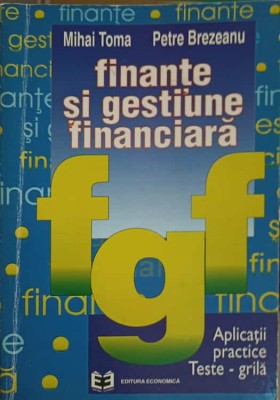 FINANTE SI GESTIUNE FINANCIARA-MIHAI TOMA, PETRE BREZEANU-217584 foto