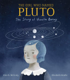 Girl Who Named Pluto | Alice B. McGinty, Elizabeth Haidle