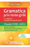 Gramatica prin teste-grila - Clasele 5-8. Liceu - Cristina Tunegaru