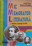 MIC MEMORATOR DE LITERATURA PENTRU CLASELE V-VIII-LAVINIA TOMA, VERONICA GHEORGHE-247810