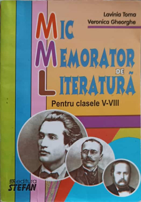MIC MEMORATOR DE LITERATURA PENTRU CLASELE V-VIII-LAVINIA TOMA, VERONICA GHEORGHE-247810