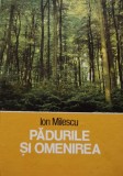 Cumpara ieftin Padurile si omenirea - 1990 - Ion Milescu (AR70)