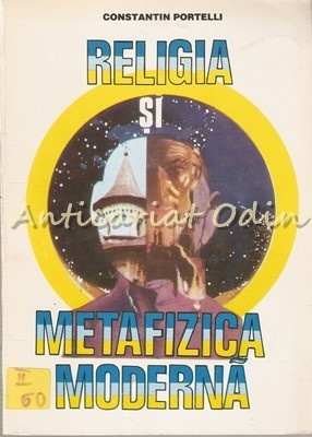 Religia Si Metafizica Moderna. Metafizica Informationala - Constantin Portelli