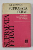 SUPRAFATA FERMI - SUPRAFETE IZOENERGETICE IN METALE de ILIE D. BURSUC , 1979