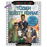 Crush &amp; Color: Tűzben edzett f&eacute;rfiak
