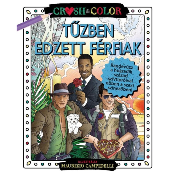 Crush &amp; Color: Tűzben edzett f&eacute;rfiak