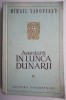Aventura in Lunca Dunarii - Mihail Sadoveanu - Carte Beletristica
