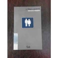 SALVAREA RELATIILOR - PHILLIP C. MCGRAW
