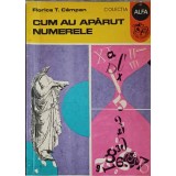 CUM AU APARUT NUMERELE-FLORICA T. CAMPAN-347779
