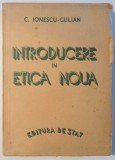 INTRODUCERE IN ETICA NOUA de C. IONESCU - GULIAN , 1946