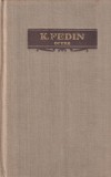 Konstantin Fedin - Opere in sase volume, volumul 4: Sanatoriul Arktur. Primele