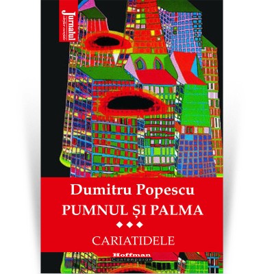 Pumnul si palma, Vol. 3 - Dumitru Popescu foto