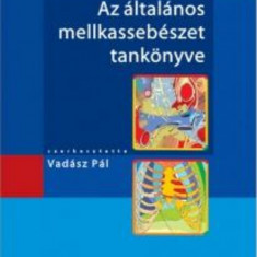 Az általános mellkassebészet tankönyve - Vadász Pál