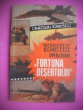 HOPCT SECRETELE OPERATIUNII FURTUNA DESERTULUI-C IONESCU 1991-ED MILITARA-93 PAG