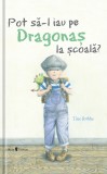 Pot sa-l iau pe Dragonasa la scoala? | Tine Robbe