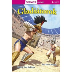 Olvass vel&uuml;nk! (3) - Gladi&aacute;torok - Erica Carracedo