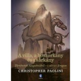 A villa, a boszork&aacute;ny &eacute;s a s&aacute;rk&aacute;ny - T&ouml;rt&eacute;netek Alaga&euml;si&aacute;b&oacute;l - I. k&ouml;tet: Eragon - Christopher Paolini