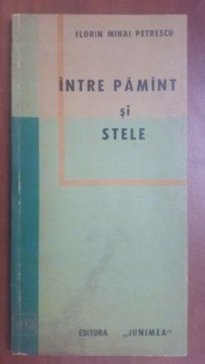 Intre pamint si stele- Florin Mihai Petrescu foto