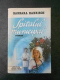 BARBBARA HARRISON - SPITALUL MUNICIPAL