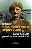 Cruciada diviziei de cremene. Cu tricolorul in Caucaz - Florian Bichir (2018) mb