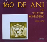 160 de ani de teatru romanesc 1816-1976 - 1976 (J294), Junimea