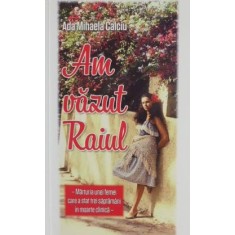 Am vazut Raiul - Ada Mihaela Calciu