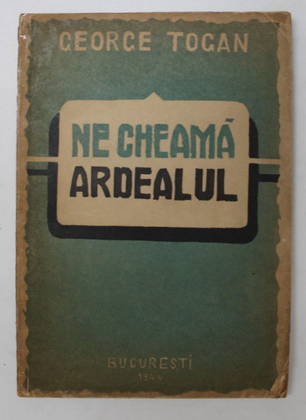 NE CHEAMA ARDEALUL , CANTAREA PATIMIRII DIN URMA de GEORGE TOGAN , 1944 *DEDICATIE CATRE PETRE ANGHEL