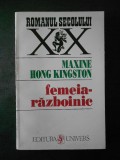 MAXINE HONG KINGSTON - FEMEIA RAZBOINIC