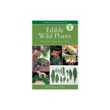 Edible Wild Plants: Wild Foods from Dirt to Plate