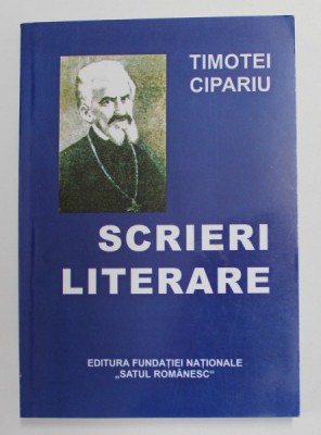 TIMOTEI CIPARIU - SCRIERI LITERARE , 2005 foto