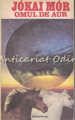 Omul De Aur - Jokai Mor foto