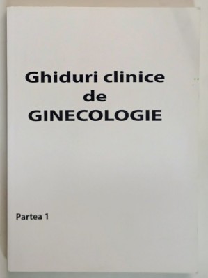 GHIDURI CLINICE DE GINECOLOGIE , PARTEA 1 , 2010 foto